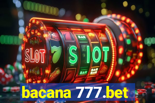 bacana 777.bet