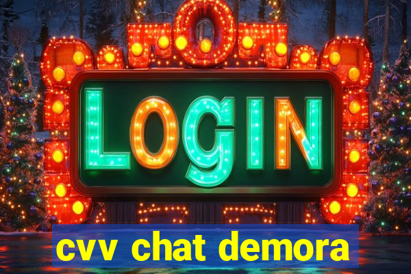 cvv chat demora