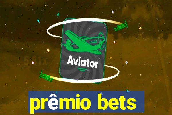 prêmio bets