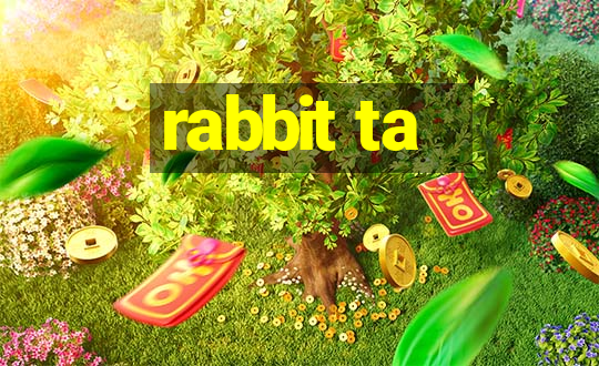 rabbit ta