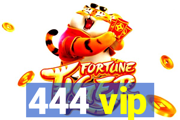 444 vip