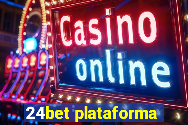 24bet plataforma