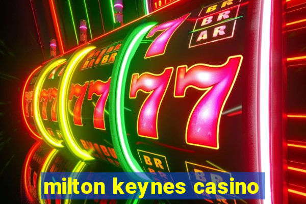 milton keynes casino