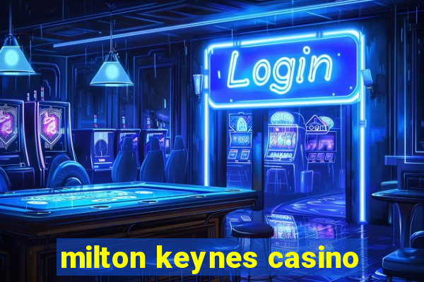 milton keynes casino