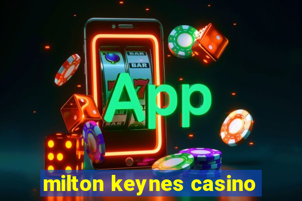 milton keynes casino