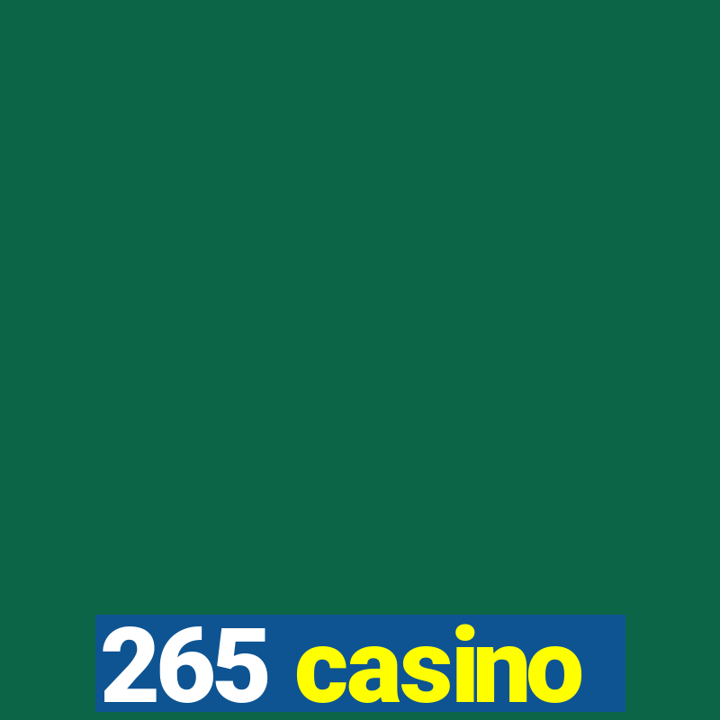 265 casino