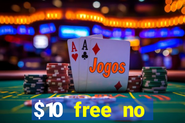 $10 free no deposit casino bonus