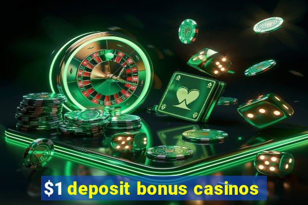 $1 deposit bonus casinos