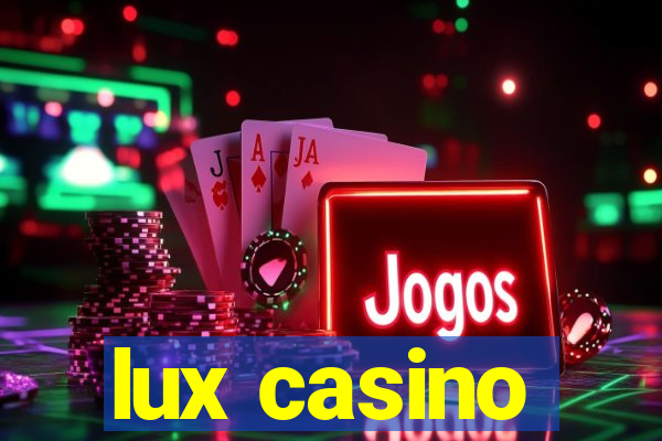 lux casino