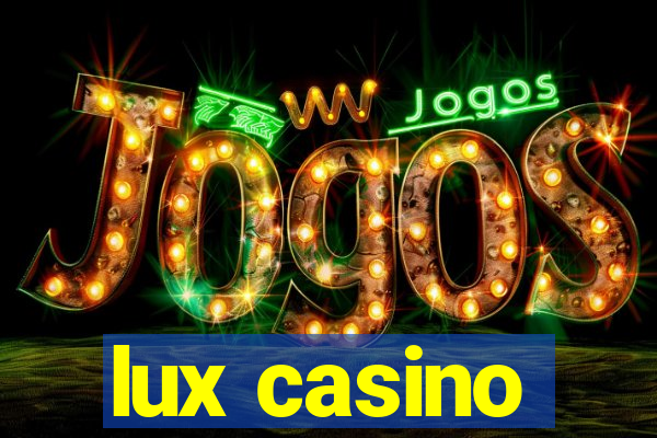 lux casino