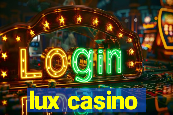 lux casino