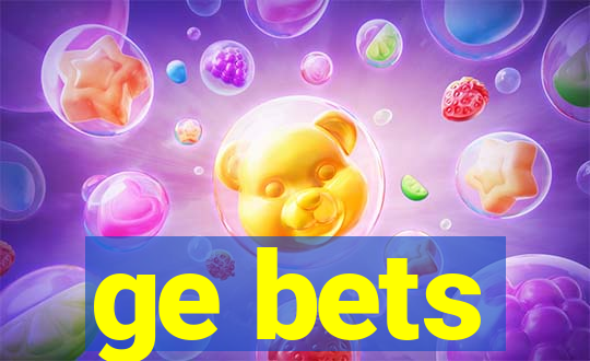 ge bets