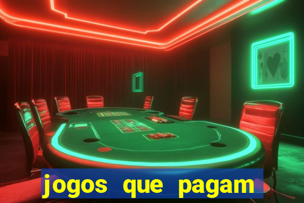 jogos que pagam muito dinheiro