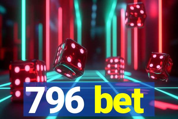 796 bet