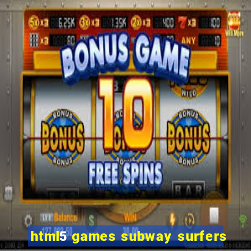 html5 games subway surfers