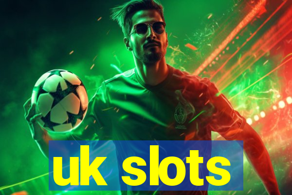 uk slots