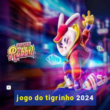 jogo do tigrinho 2024