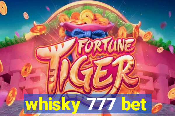 whisky 777 bet