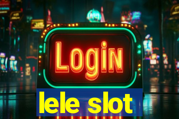 lele slot