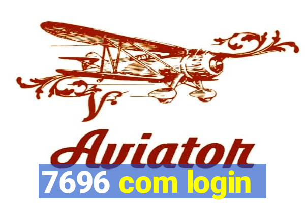 7696 com login