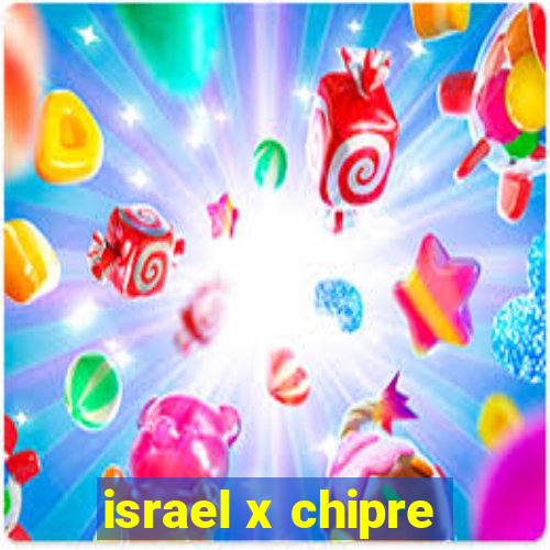 israel x chipre