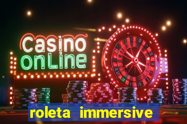 roleta immersive estrela bet