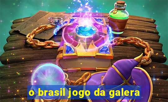 o brasil jogo da galera