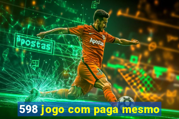 598 jogo com paga mesmo