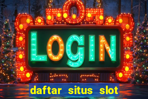 daftar situs slot gacor terbaru