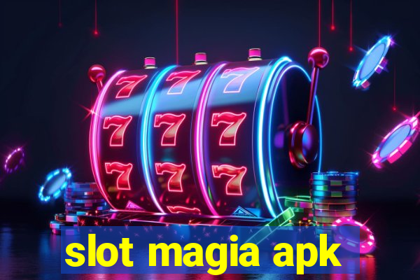 slot magia apk