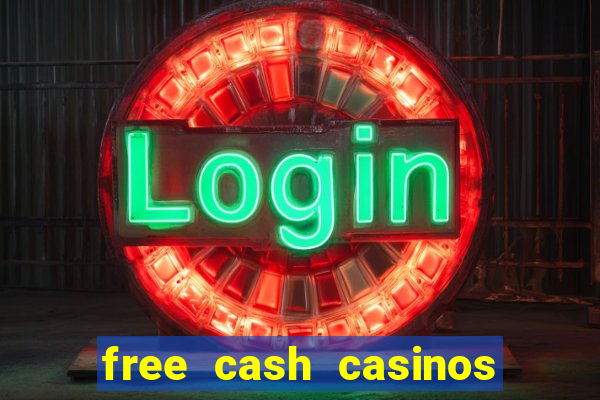 free cash casinos no deposit