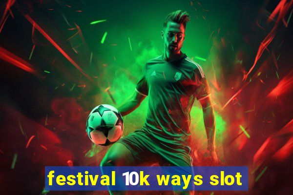 festival 10k ways slot