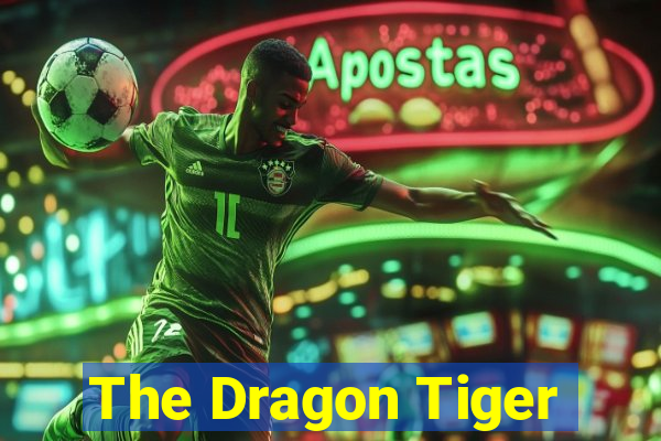 The Dragon Tiger