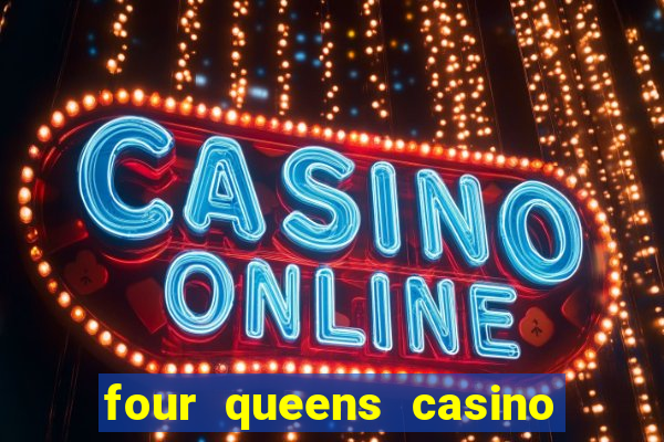 four queens casino fremont street las vegas nv