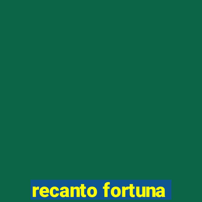 recanto fortuna