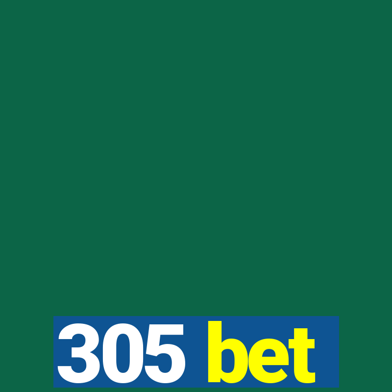 305 bet