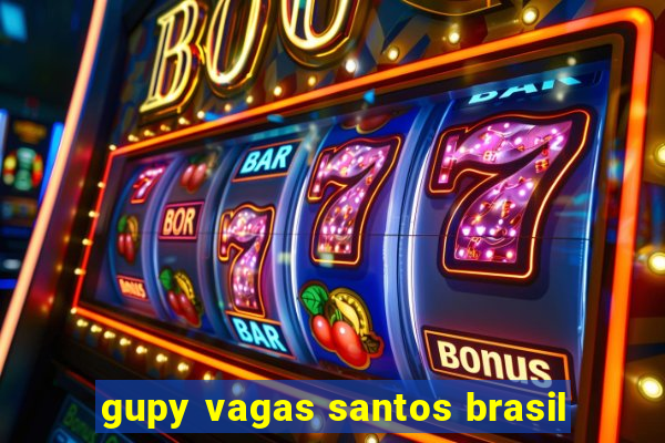 gupy vagas santos brasil