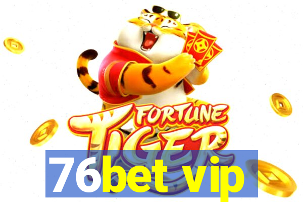 76bet vip