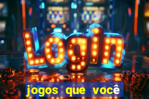 jogos que você ganha dinheiro