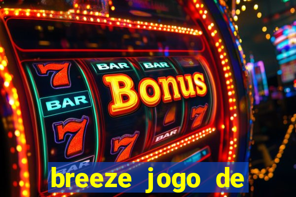 breeze jogo de aposta online