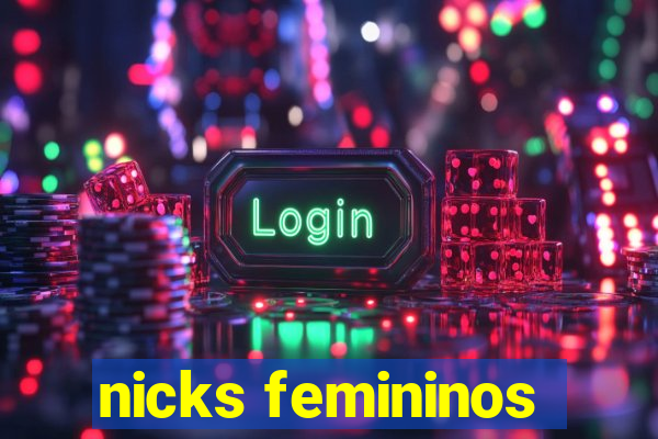 nicks femininos