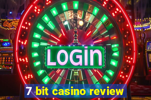 7 bit casino review