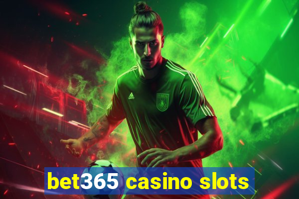 bet365 casino slots