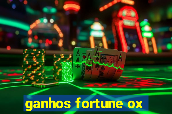 ganhos fortune ox