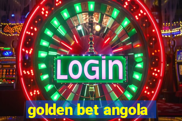 golden bet angola