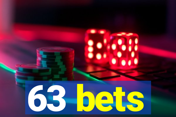 63 bets