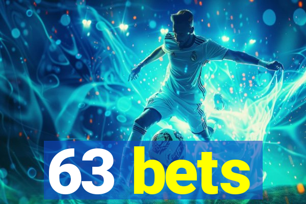 63 bets