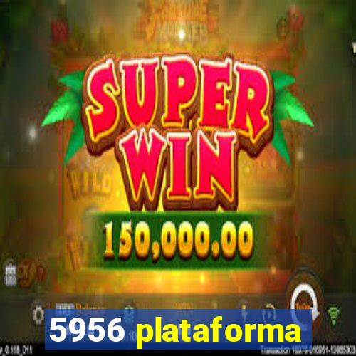 5956 plataforma