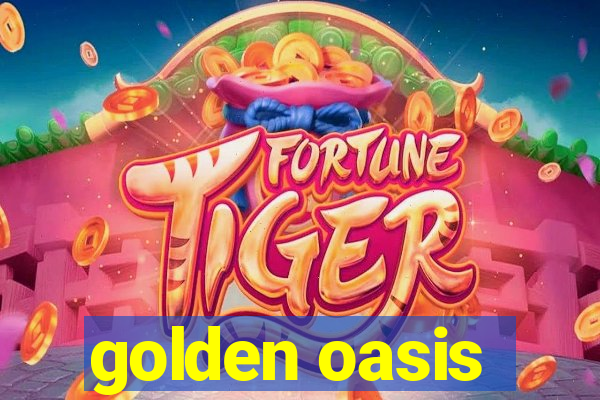 golden oasis