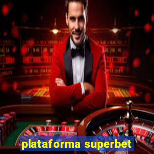 plataforma superbet